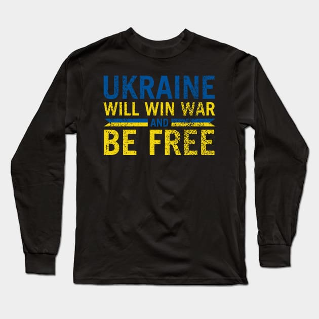 Ukraine will win war and be free ,Ukrain Long Sleeve T-Shirt by TeeAMS